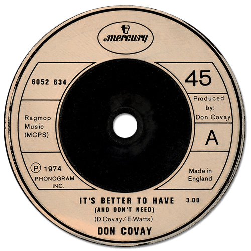 Don Covay : It's Better To Have (And Don't Need) - 7" CS from UK, 1974