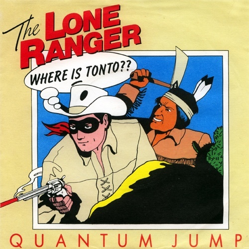Quantum Jump - The Lone Ranger - Electric WOT 33 UK 7" PS