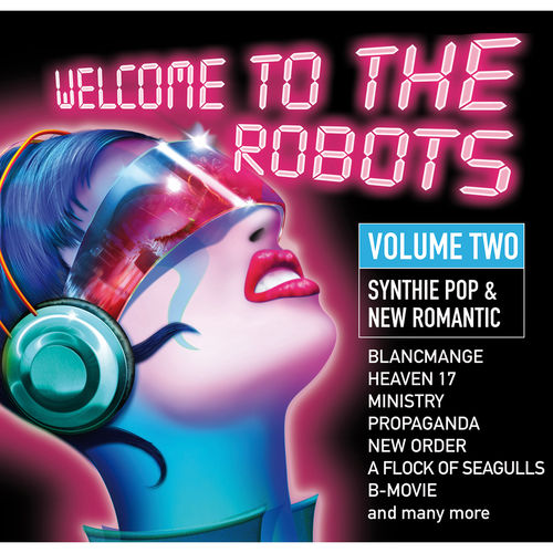V/A incl. Thinkman, Blancmange, New Order, XTC, Propaganda, Talk Talk, Roxy Music, Robert Palmer, Visage, etc. - Welcome To The Robots Volume 2 (Synthie Pop & New Romantic) - Embassy of Music 5053105900725 Germany CDx3