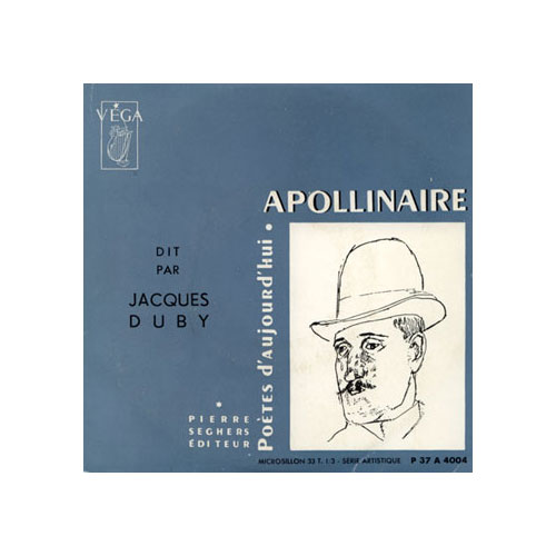 Jacques  Duby (Apollinaire) - Apollinaire dit par Jacques Duby - VEGA P 37 A 4004 France 7" EP