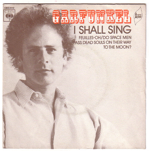 Art Garfunkel - I Shall Sing - CBS 2013 France 7" PS