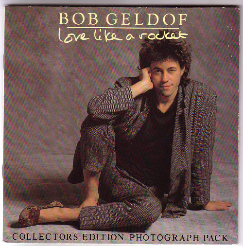 Bob Geldof - Love Like a Rocket (Remix) - Mercury BOBG 102 UK 7" PS