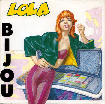 Bijou : Lola, 7" PS, France, 1988 - 10 €