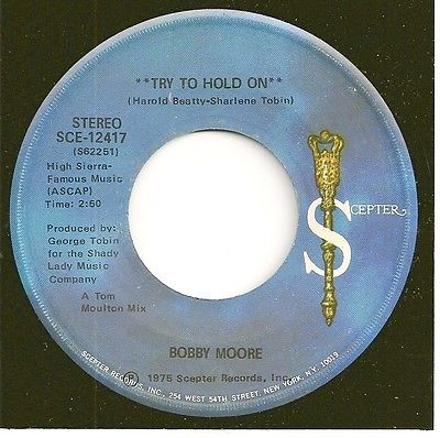 Bobby Moore : Try to hold on, 7", USA, 1975 - $ 5.4