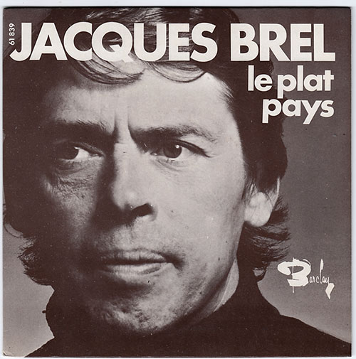Jacques Brel: Le Plat Pays, 7" PS, France, 1973 - £ 5.1