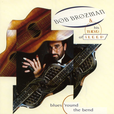 Bob  Brozman (and His Thieves of Sleep) - Blues 'round the Bend - Sky Ranch - Virgin 8407162 France CD