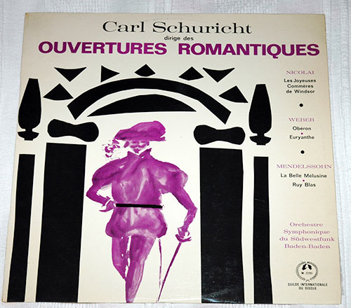 Carl Schuricht conducts Nicolai, Weber, Mendelssohn - Ouvertures romantiques - Guilde Internationale du Disque 2293 France LP