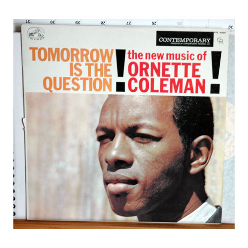 Ornette Coleman - Tomorrow is the Question - Contemporary HTX 40389 France LP