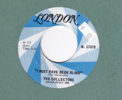 The Collectors - I Must Have Been Blind - London M. 17379 Canada 7"