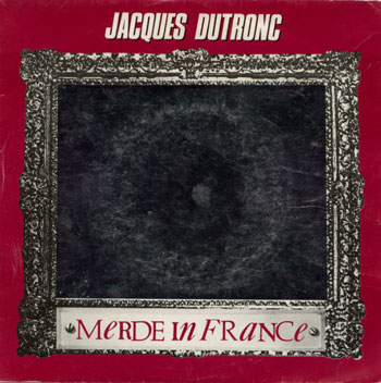 Jacques Dutronc: Merde in France, 7" PS, France - 5 €