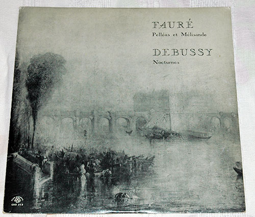 Debussy Fauré - Pelleas et Melisande - Nocturnes - CND 513 France LP