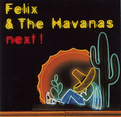 Felix & The Havanas: Next!, CD, France - 10 €