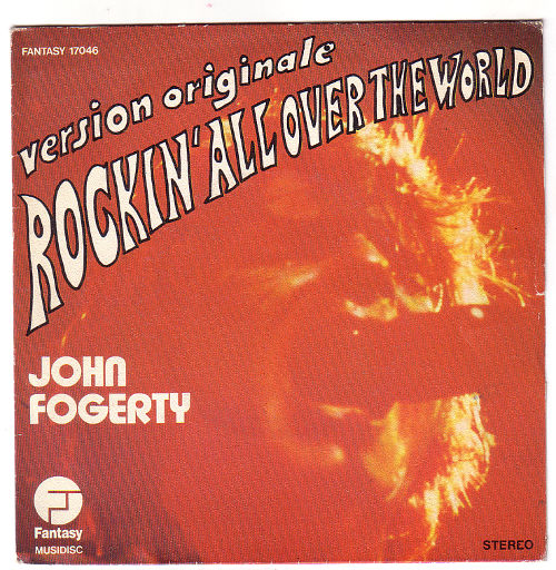 John Fogerty : Rockin' All Over the World, 7" PS, France, 1975 - 15 €