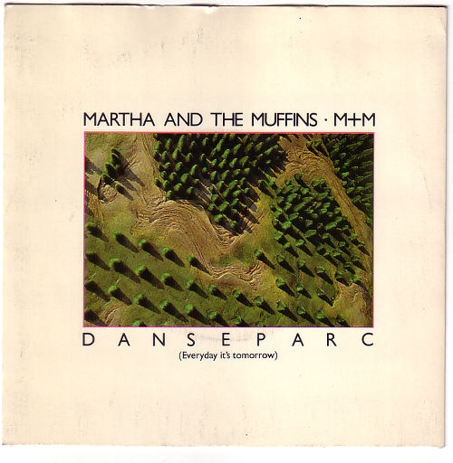 Martha + Muffins - Danseparc (Everyday It's Tomorrow) - RCA 331 UK 7" PS