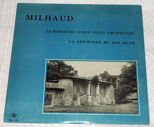 Darius Milhaud: Symphonies pour petit orchestre + La cheminée du roi René, 10" PS, France - 10 €