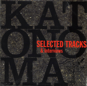 Kat Onoma: Selected Tracks & Interviews, CD, France, 1995 - 25 €