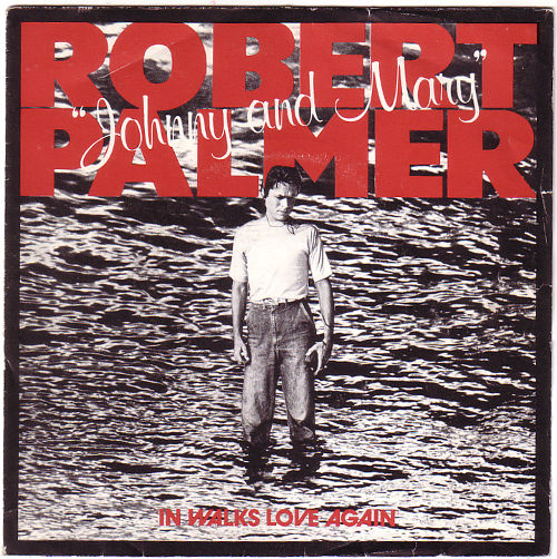 Robert Palmer : Johnny and Mary, 7" PS, France, 1979 - 5 €
