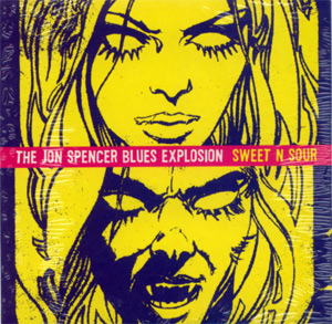 The Jon Spencer Blues Explosion : Sweet n Sour, CDS, France - 10 €