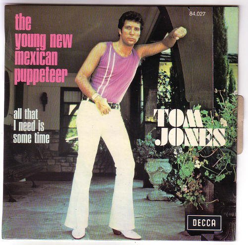 Tom Jones - The Young New Mexican Puppeeter - Decca 84027 France 7" PS