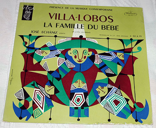 Heitor Villa-lobos + José Echániz : La famille du bébé, LP, France - $ 10.8