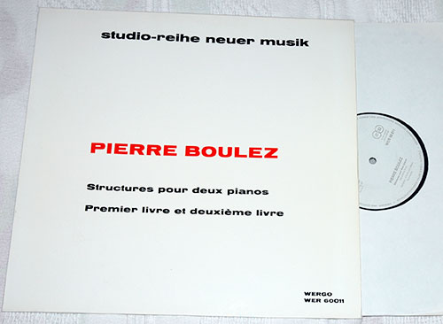 Pierre Boulez - Structures Pour Deux Pianos + Premier Livre et Deuxième Livre - WERGO studio reihe neuer musik WER 60011 France LP