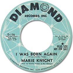 'I Was Born Again' was a single by Mary Knight\ in 1963