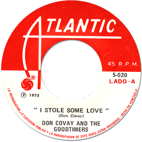 Don Covay and The Goodtimers : I Stole Some Love - 7" CS from Venezuela, 1973