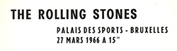 The Rolling Stones - Decca 26.037 - extra strip promoting the March 27th, 1966, Brussels show at the 'Palais des Sports' at 3:00 pm • Belgium discography: Decca singles