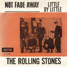 The Rolling Stones : Not Fade Away, 7" single from Denmark / UK - 1964