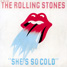 The Rolling Stones : She's So Cold, 7" single from France - 1980