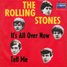 The Rolling Stones : It's All Over Now, 7" single from Germany - 1989