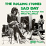 The Rolling Stones rarest 7" from Sweden: 'Sad Day' single - 1973