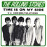 The Rolling Stones : Time Is On My Side, 7" single from Canada - 1964