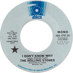 The Rolling Stones - I Don't Know Why - 4701 • USA discography: London - Abkco 70's singles [1975]