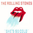 The Rolling Stones : She's So Cold - USA 1980 RSR RS 21001