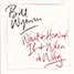Bill Wyman singles discography :  What & How & If & When & Why - UK CDS Proper Records PRPCD125RP1, 2015