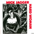 Mick Jagger singles discography :  Hard Woman - Holland 7" PS CBS A 6494, 1985