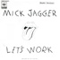 Mick Jagger singles discography :  Let's Work - Japan 7" PS CBS XDSP93093, 1987