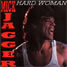 Mick Jagger singles discography :  Hard Woman - Spain 7" PS CBS M-31071, 1985