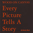 Ron Wood singles discography :  Wood On Canvas: Every Picture Tells A Story - UK CDS Genesis Publications GENWOODCD1, 1998