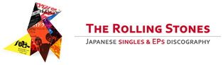 The Rolling Stones Japanese singles & EPs discography The Rolling Stones Japanese singles & EPs discography